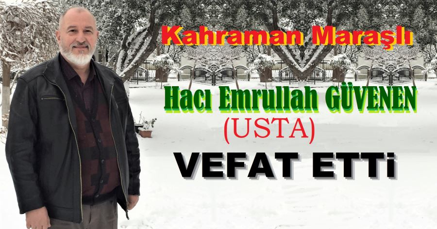 EMRULLAH USTA VEFAT ETTİ