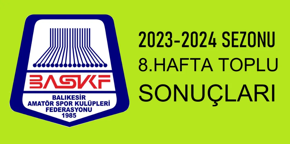  8.HAFTA TOPLU SONUÇLARI