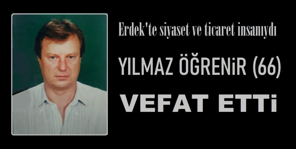 Yılmaz Öğrenir (66) vefat etti.