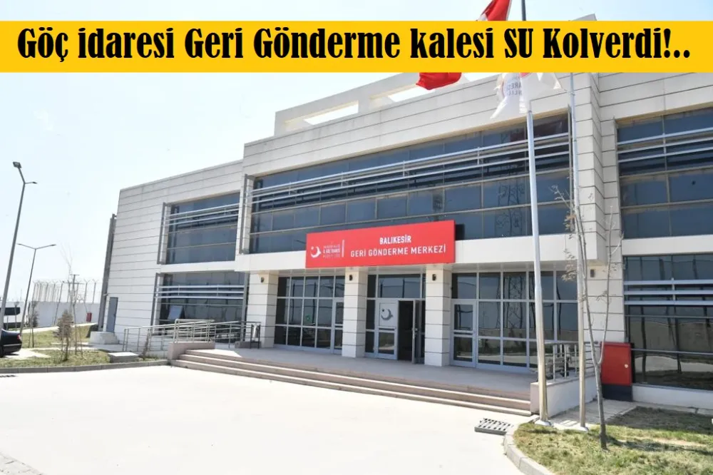 Göç idaresi su kol verdi!...