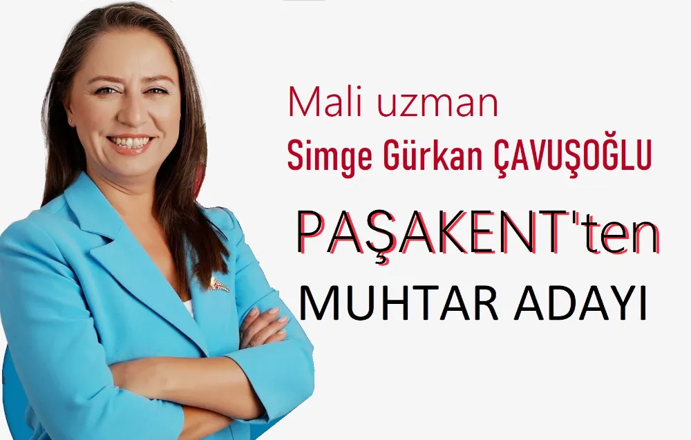 Çavuşoğlu Paşakent muhtar adayı