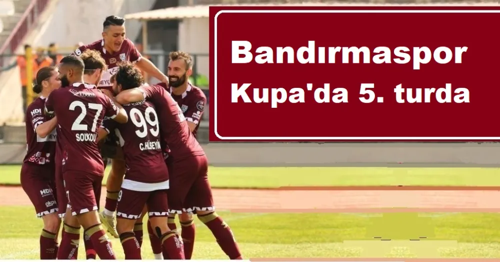 Bandırmaspor 5. turda