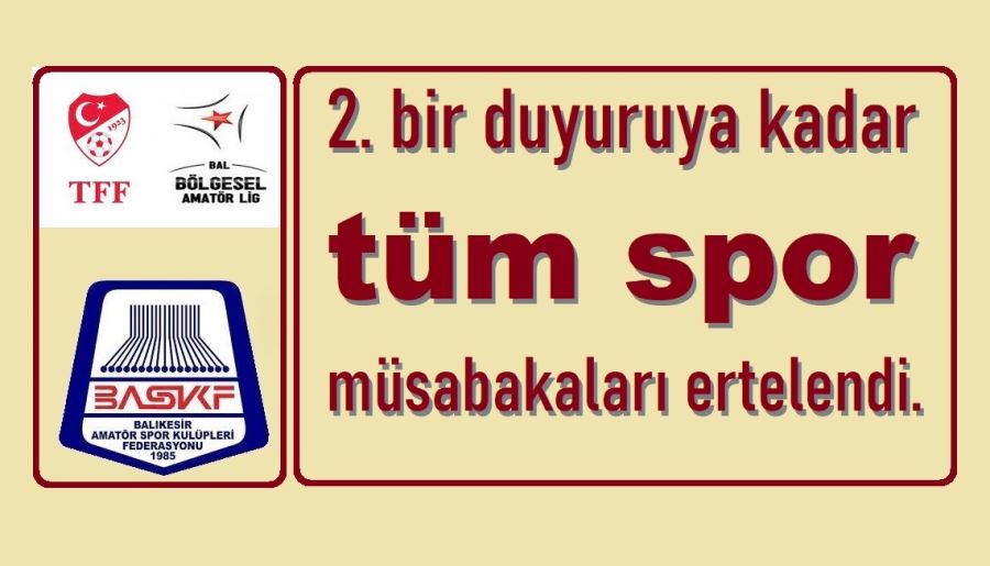 Tüm müsabakalar  erteledi