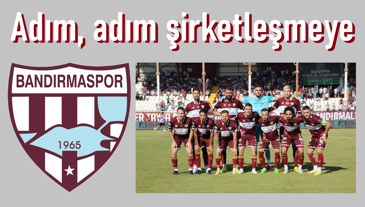 Bandırmaspor’dan şirketleşmeye adım adım