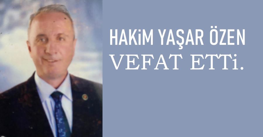 Yaşar Özen vefat etti