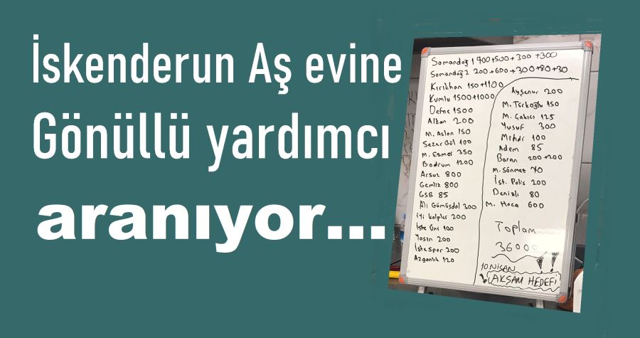 İskenderun Aşevi Gönüllülerine, yeni gönüllüler aranıyor.