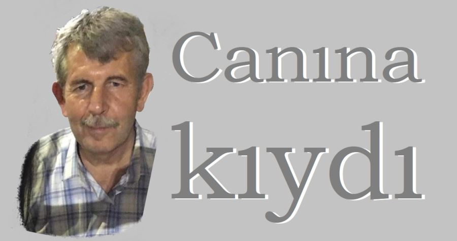 Canına kıydı