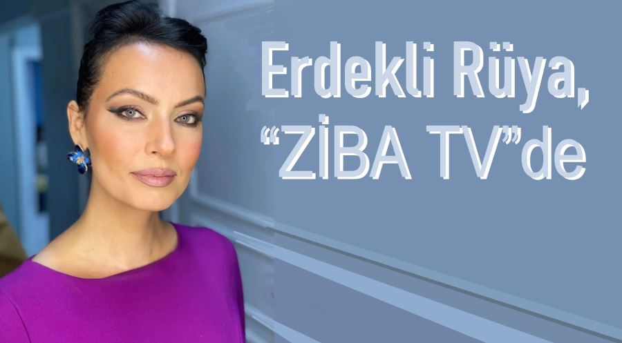 Erdekli Rüya, “ZİBA TV”de