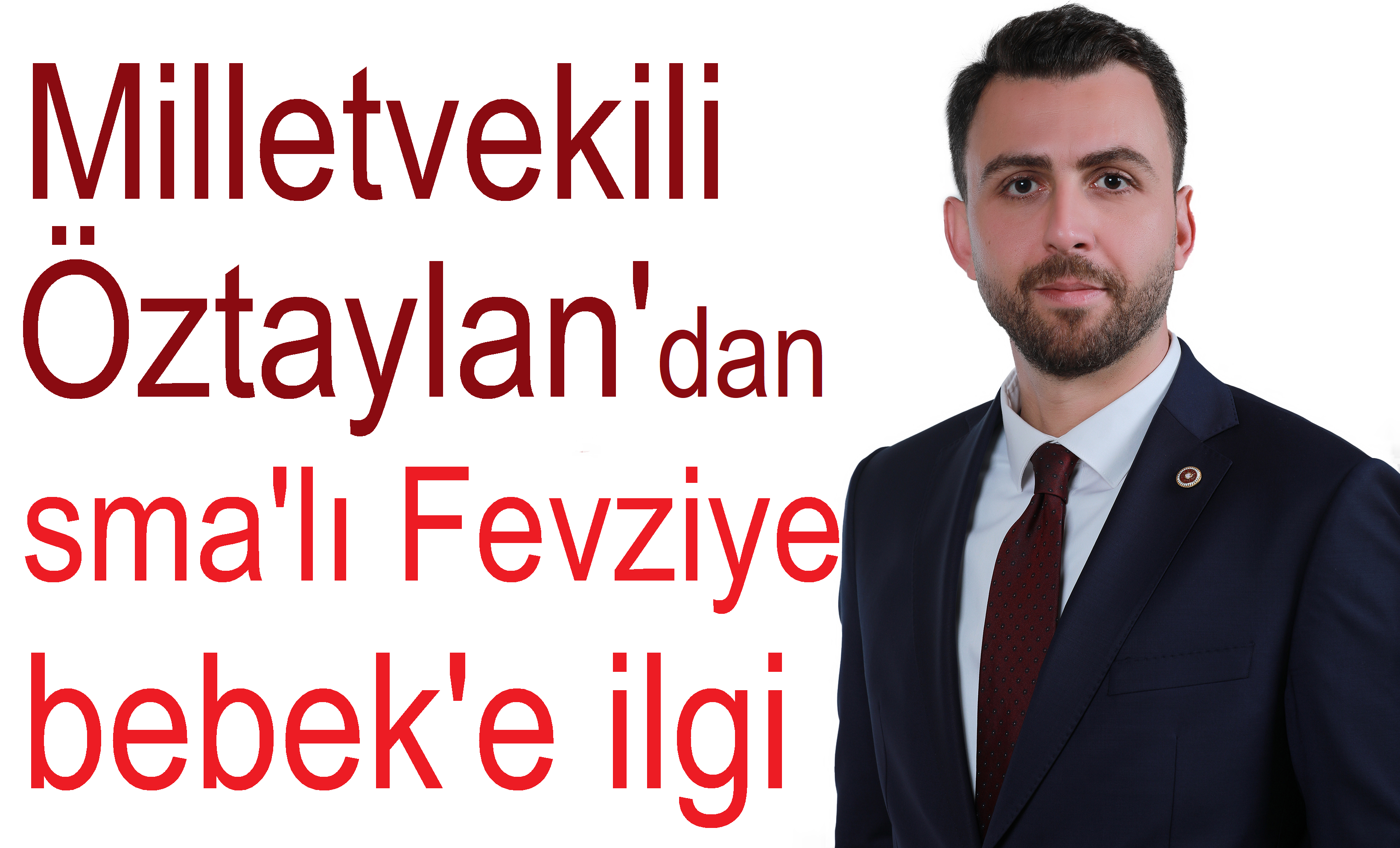 ÖZTAYLAN’IN FEVZİYE BEBEĞE DESTEĞİ SÜRÜYOR