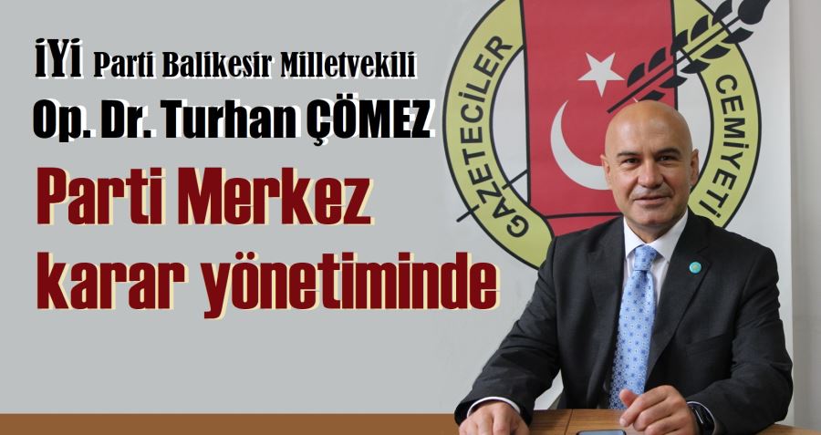 Çömez, İYİ Parti GİK üyesi