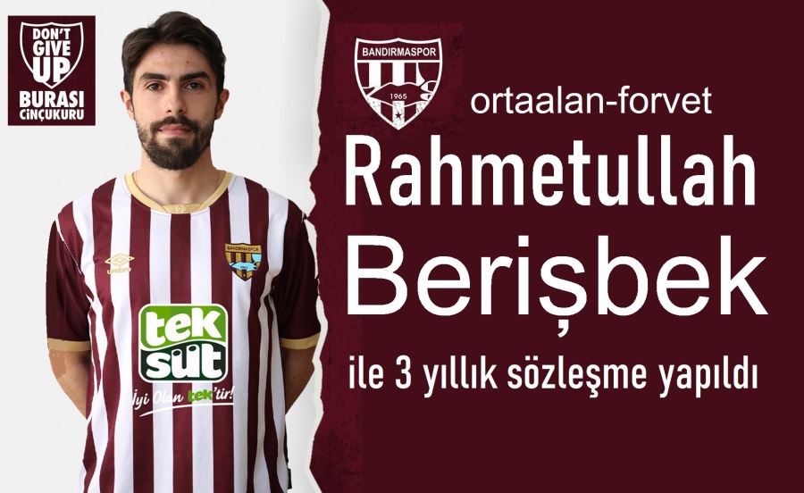 Rahmetullah Berişbek ile 3 yıllık anlaşma imzalandı.