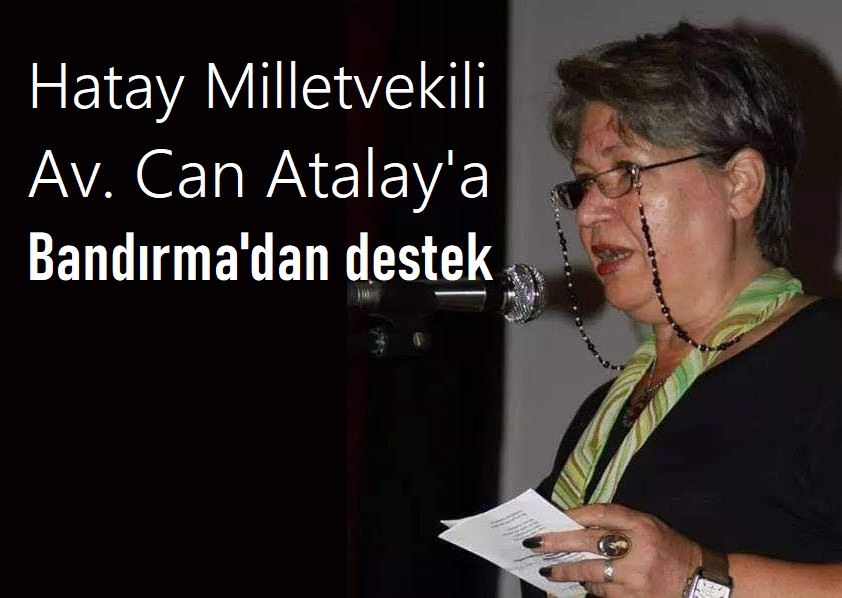 İşçi Partisi Milletvekili Atalay için meydana indi.