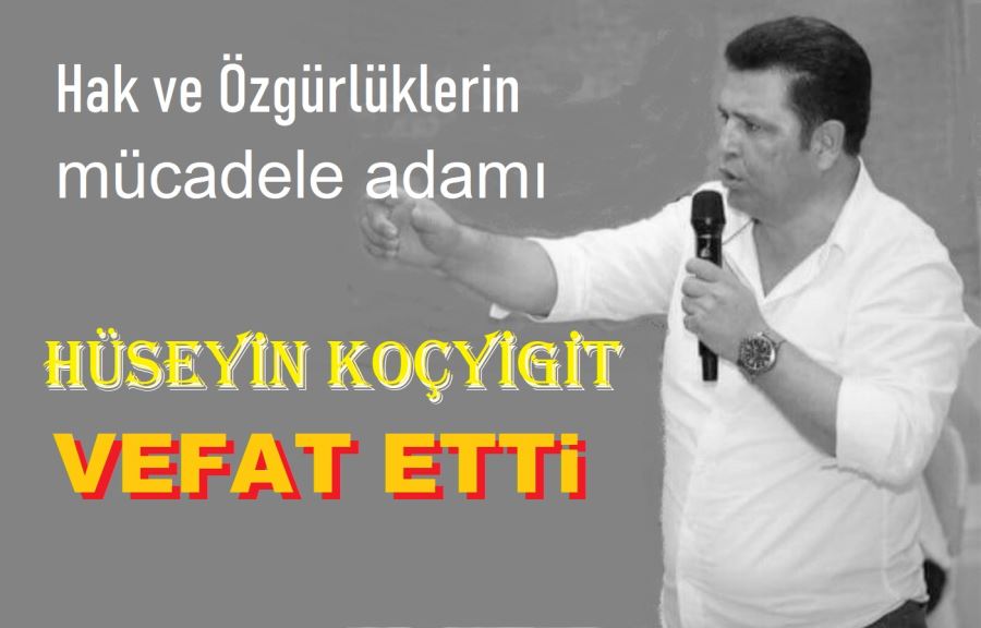 Hüseyin Koçyiğit vefat etti.