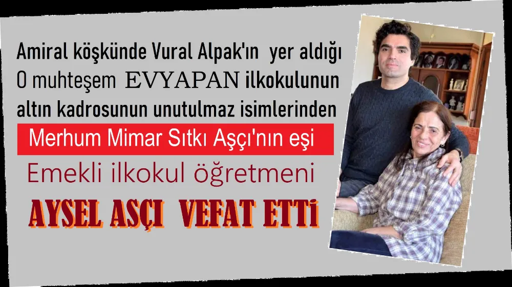 Aysel Aşçı vefat etti