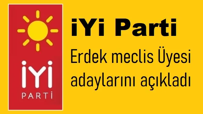 İYİ Parti Erdek meclis üyesi adayları