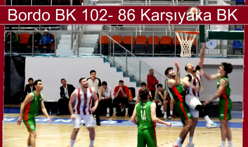 Bordo BK, Karşıyaka Belediyespor engelini geçti