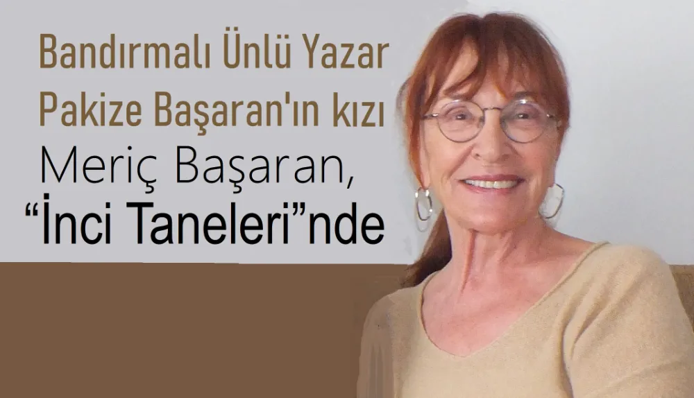 Meriç Başaran, “İnci Taneleri”nde