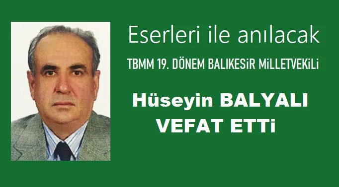 Hüseyin Balyalı (82) vefat etti.