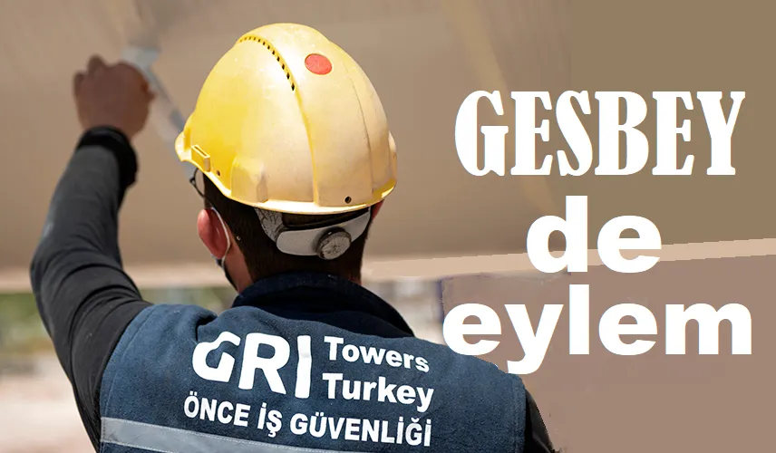 Gesbey’de grev!