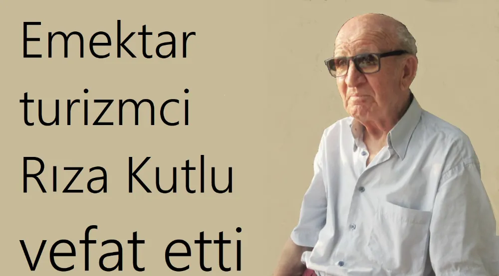 Erdek’in emektar turizmcisi Rıza Kutlu vefat etti
