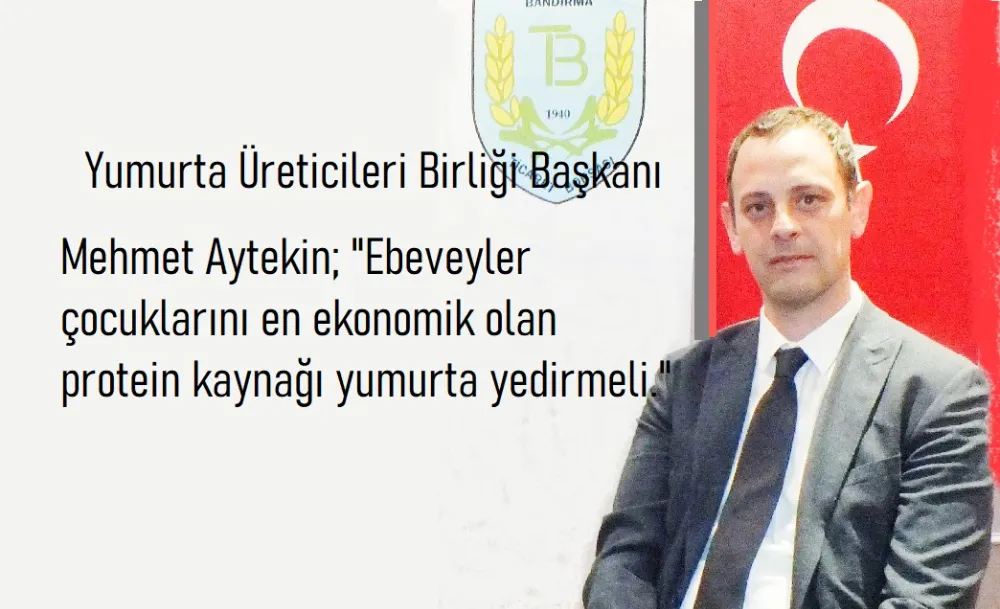 Aytekin: “Aileler, yumurtayı çocuklarına sevdirmeli”