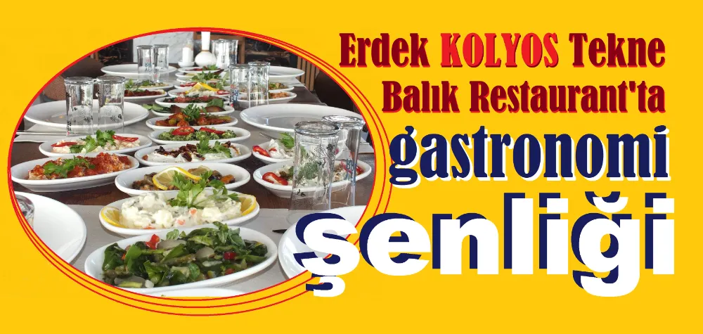 Erdek KOLYOS tekne balık restoran sezona iddialı başladı.