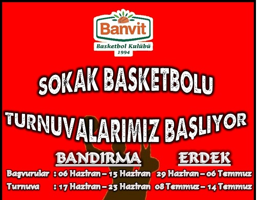 BANVİT SOKAK BASKETBOLU TURNUVALARI BAŞLIYOR