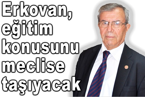 Erkovan``İl milli eğitim, meclise bilgi versin``