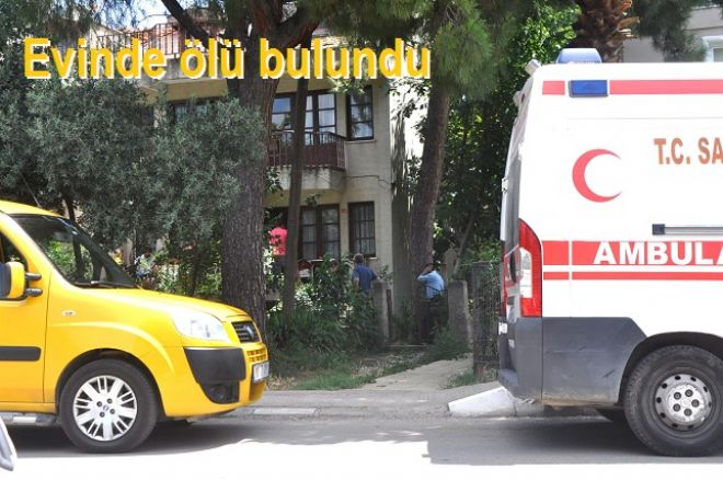 Evinde ölüsü bulundu