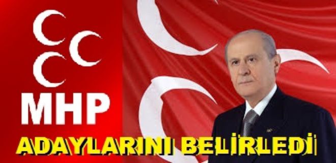MHP´de kesinleşen Başkan adayları