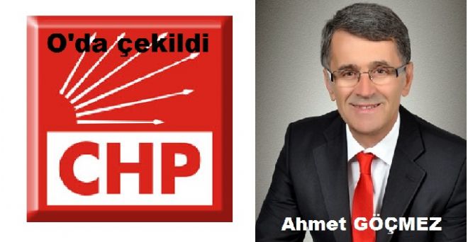 CHP`de, Göçmez`de çekildi.