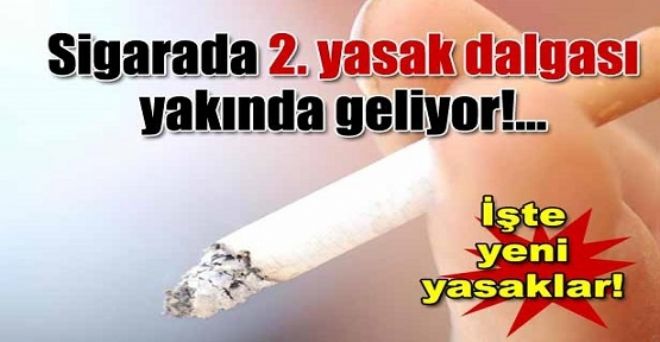SİGARA YASAĞINDA İKİNCİ PERDE!