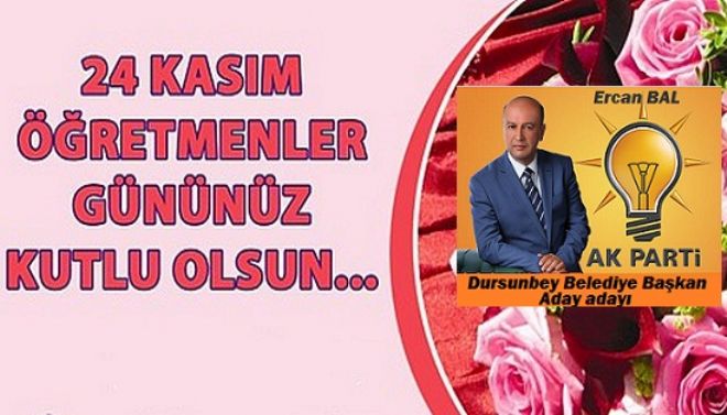 Ercan Bal`dan Öğretmenler günü mesajı