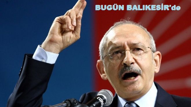 KILIÇDAROĞLU BALIKESİR`de