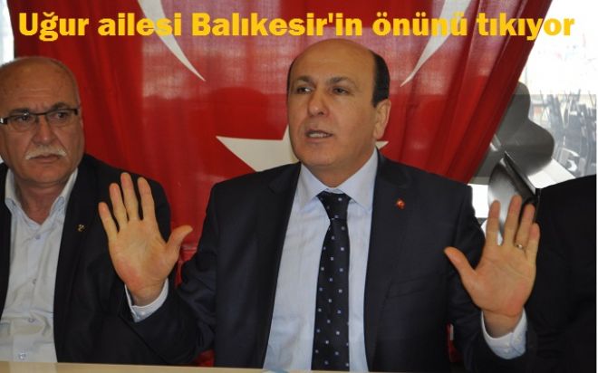 ``Balıkesir`in önünü tıkayan Uğur ailesidir.``