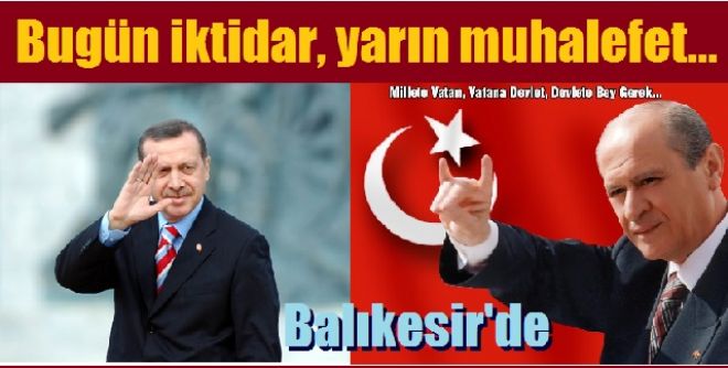 Bugün Erdoğan, Yarın Bahçeli