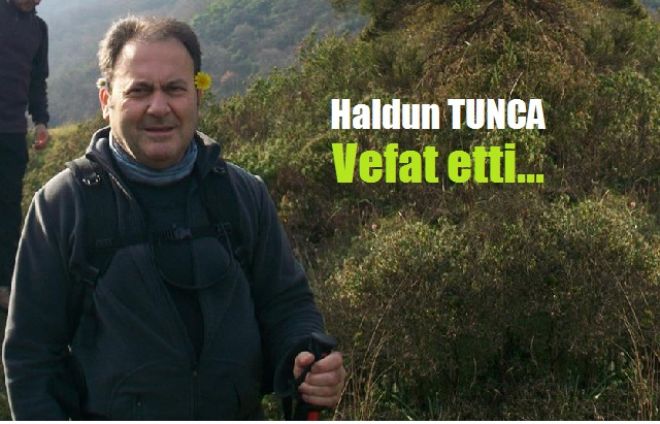 Haldun Tunca vefat etti.