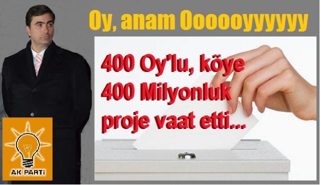 Aysan`ın her köye trilyonluk projesi var!...