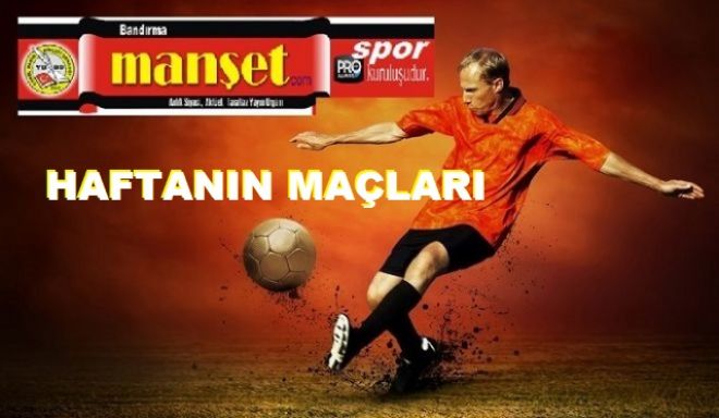 Haftanın maçları