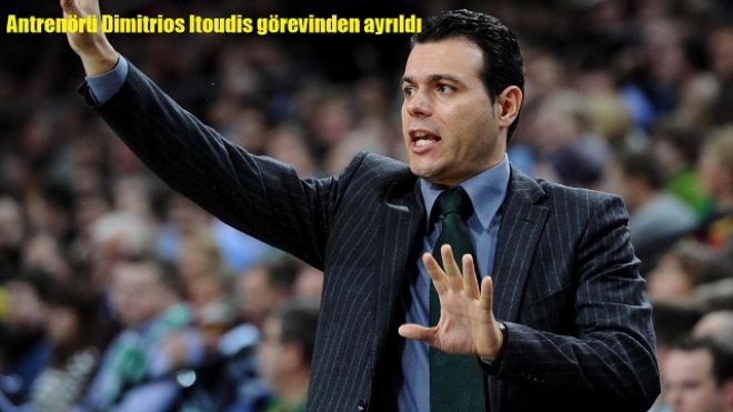 Dimitrios Itoudis görevinden ayrıldı