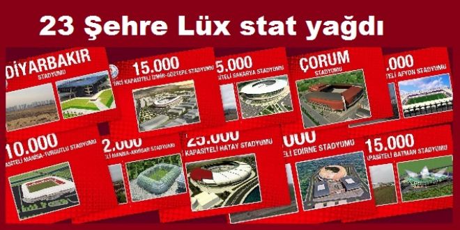 23 şehire muhteşem statlar