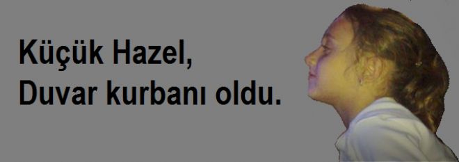 Küçük Hazel, duvar kurbanı
