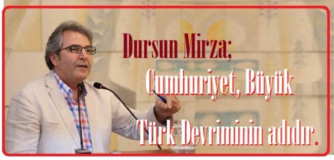 Cumhuriyet, Büyük Türk Devriminin adıdır.