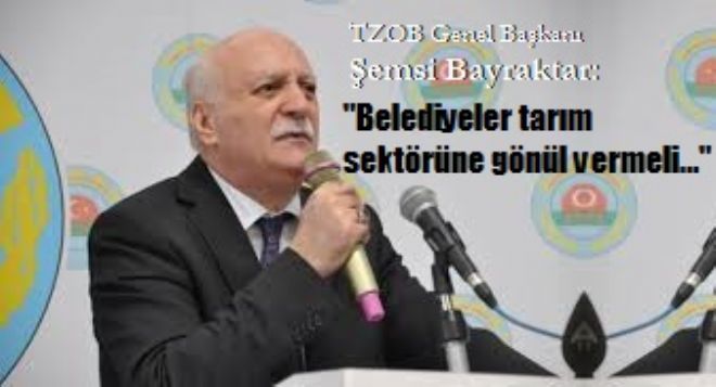 TZOB Genel Başkanı Bayraktar: