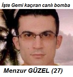 Gemi Terörist`inin kimliği belirlendi.