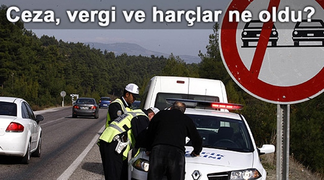 Ceza, Vergi ve Harçlar Ne Oldu?
