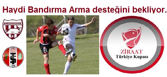 Haydi Bandırma,unutma 13.30 Maç saatin !...